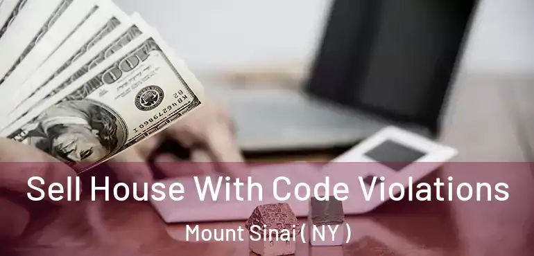 Sell House With Code Violations Mount Sinai ( NY )