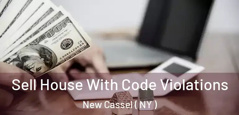  Sell House With Code Violations New Cassel ( NY )