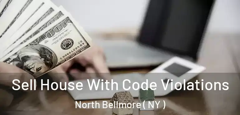  Sell House With Code Violations North Bellmore ( NY )