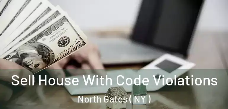  Sell House With Code Violations North Gates ( NY )