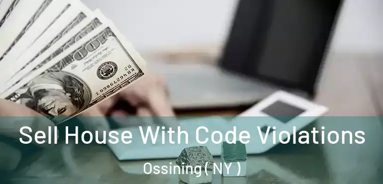  Sell House With Code Violations Ossining ( NY )