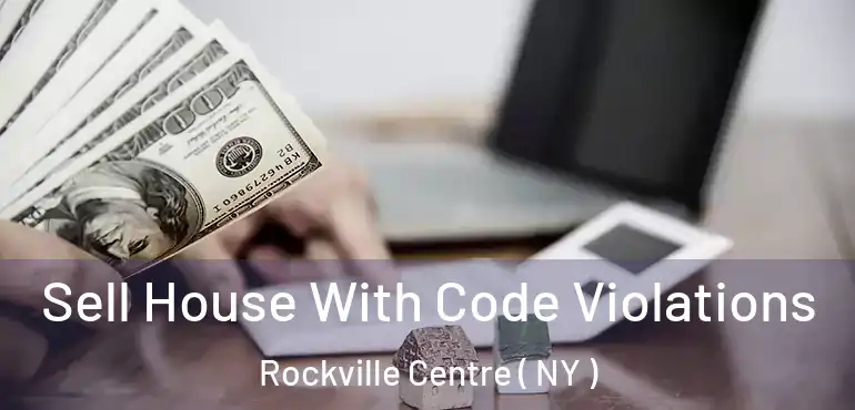  Sell House With Code Violations Rockville Centre ( NY )