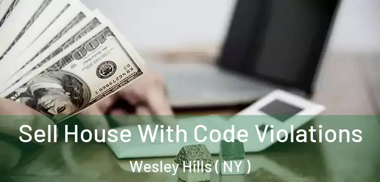  Sell House With Code Violations Wesley Hills ( NY )