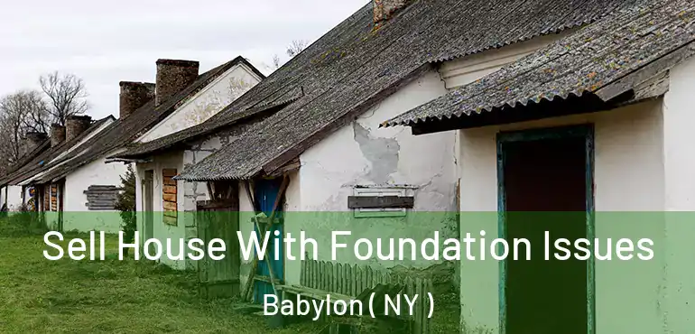 Sell House With Foundation Issues Babylon ( NY )