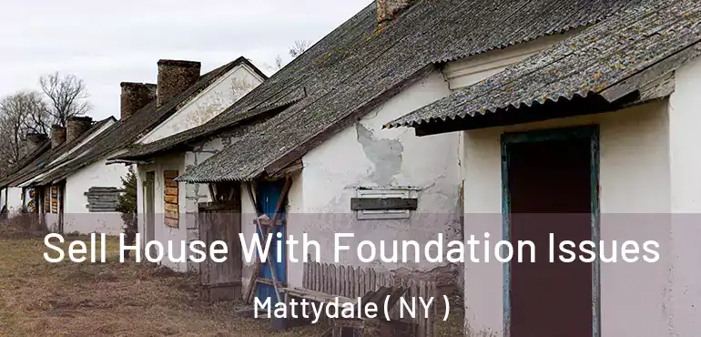  Sell House With Foundation Issues Mattydale ( NY )