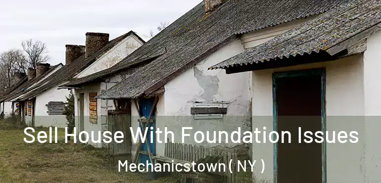  Sell House With Foundation Issues Mechanicstown ( NY )