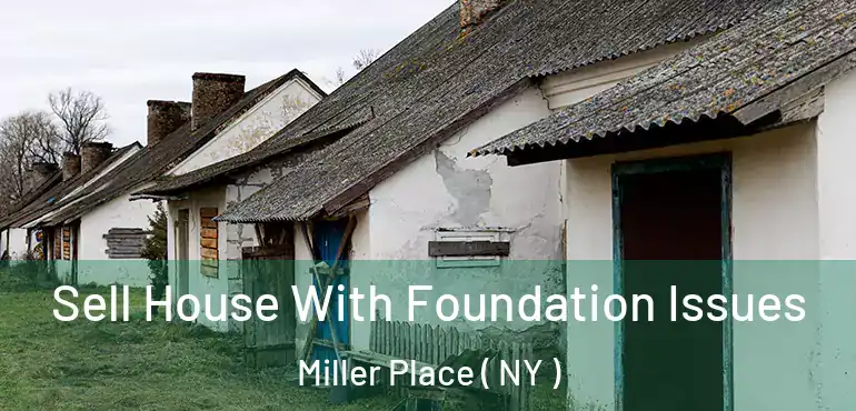  Sell House With Foundation Issues Miller Place ( NY )