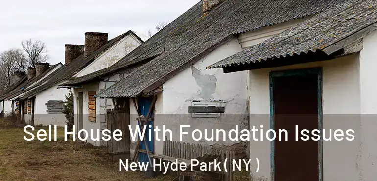  Sell House With Foundation Issues New Hyde Park ( NY )