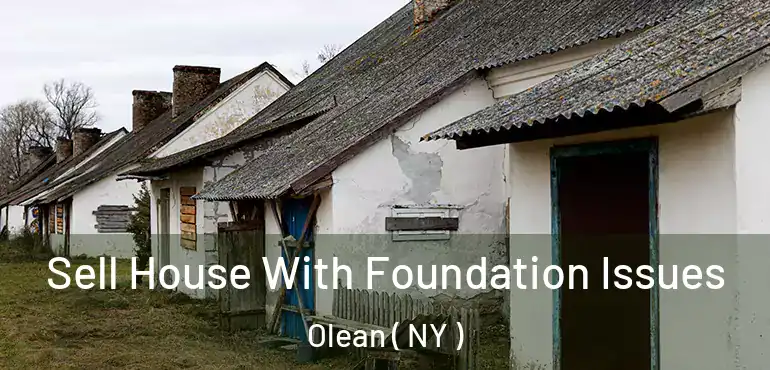  Sell House With Foundation Issues Olean ( NY )