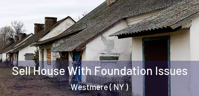  Sell House With Foundation Issues Westmere ( NY )