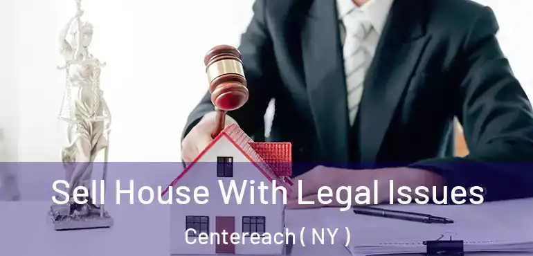  Sell House With Legal Issues Centereach ( NY )