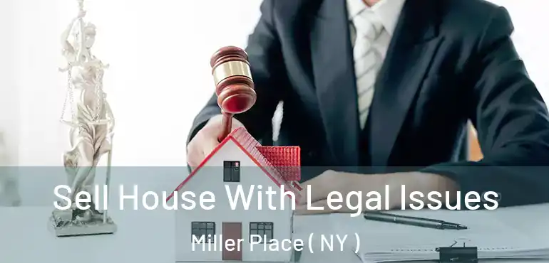  Sell House With Legal Issues Miller Place ( NY )