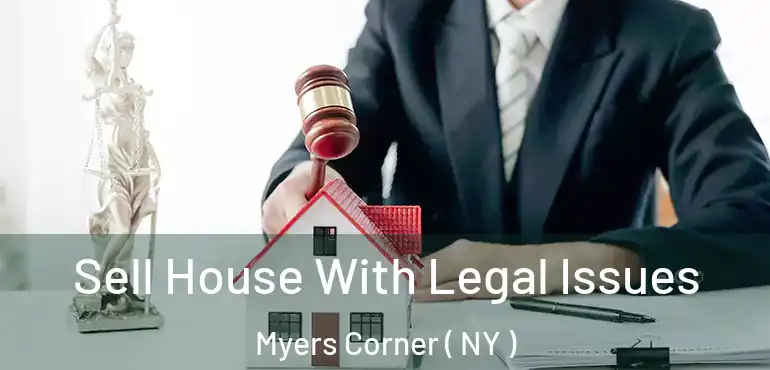  Sell House With Legal Issues Myers Corner ( NY )