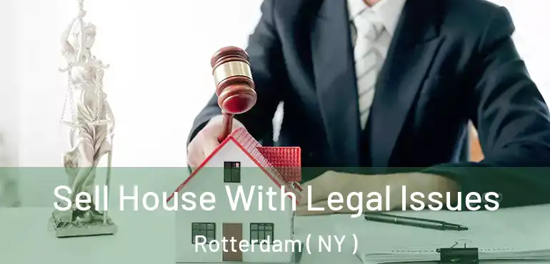  Sell House With Legal Issues Rotterdam ( NY )