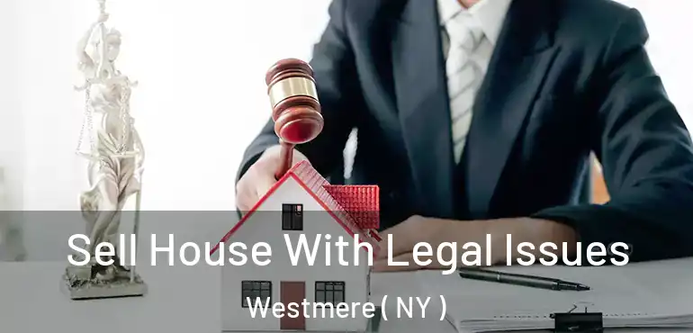  Sell House With Legal Issues Westmere ( NY )