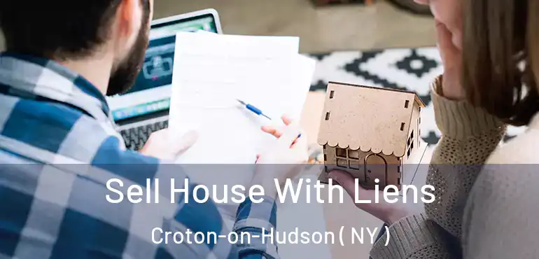  Sell House With Liens Croton-on-Hudson ( NY )