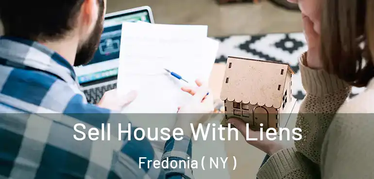  Sell House With Liens Fredonia ( NY )