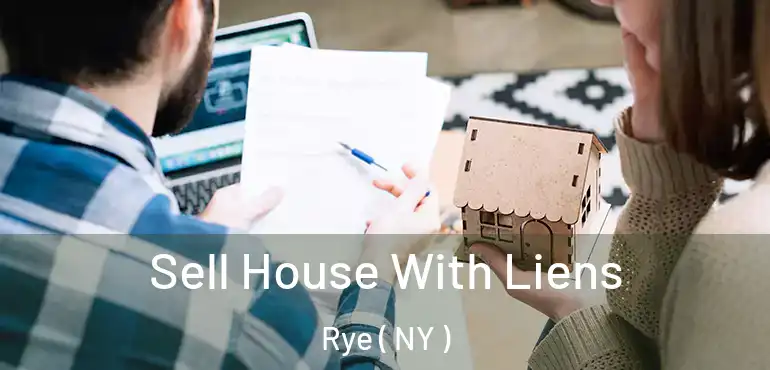  Sell House With Liens Rye ( NY )