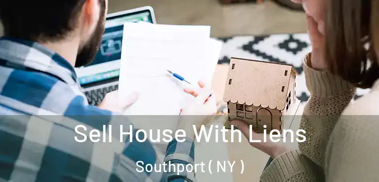  Sell House With Liens Southport ( NY )