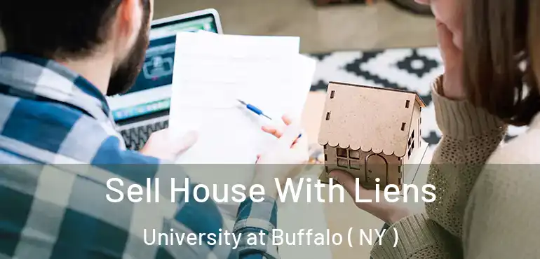  Sell House With Liens University at Buffalo ( NY )