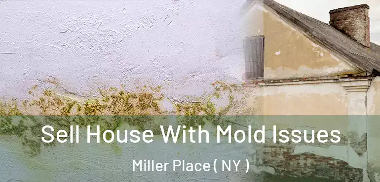  Sell House With Mold Issues Miller Place ( NY )