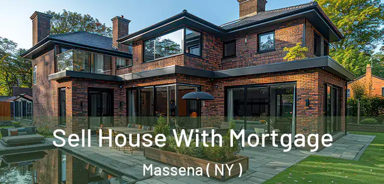  Sell House With Mortgage Massena ( NY )