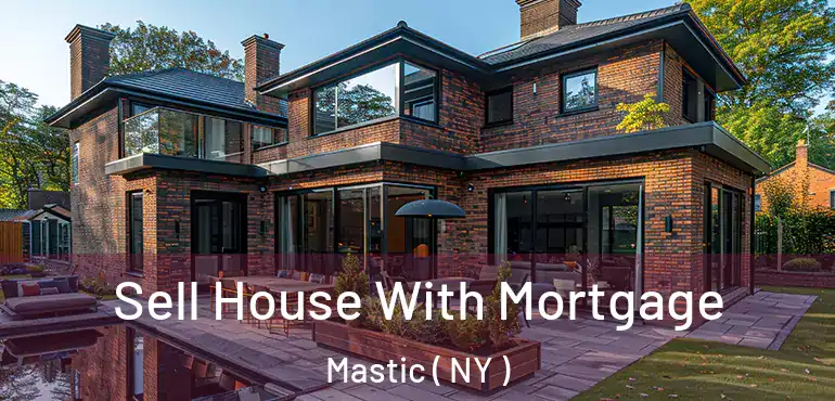  Sell House With Mortgage Mastic ( NY )