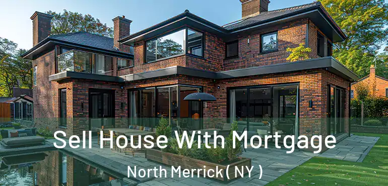  Sell House With Mortgage North Merrick ( NY )