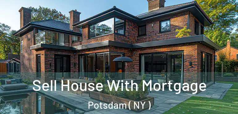  Sell House With Mortgage Potsdam ( NY )