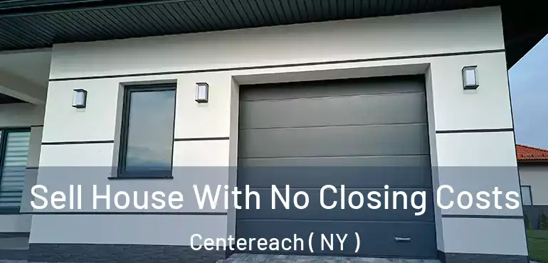  Sell House With No Closing Costs Centereach ( NY )