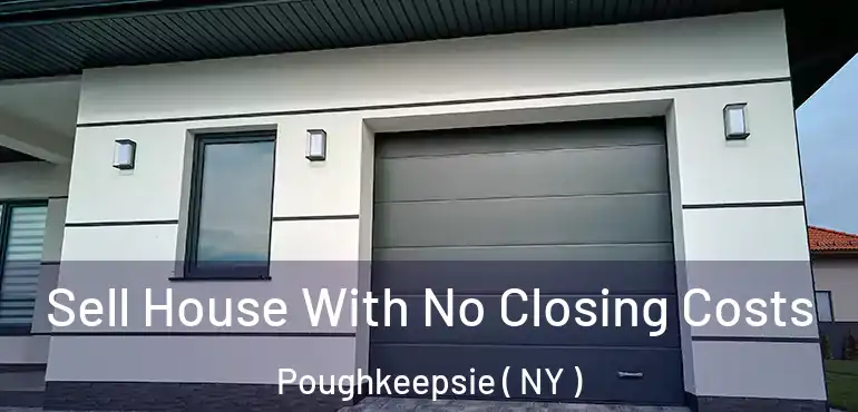  Sell House With No Closing Costs Poughkeepsie ( NY )