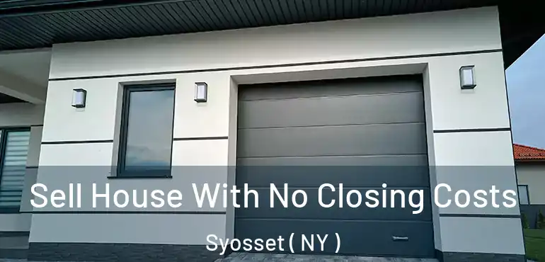  Sell House With No Closing Costs Syosset ( NY )