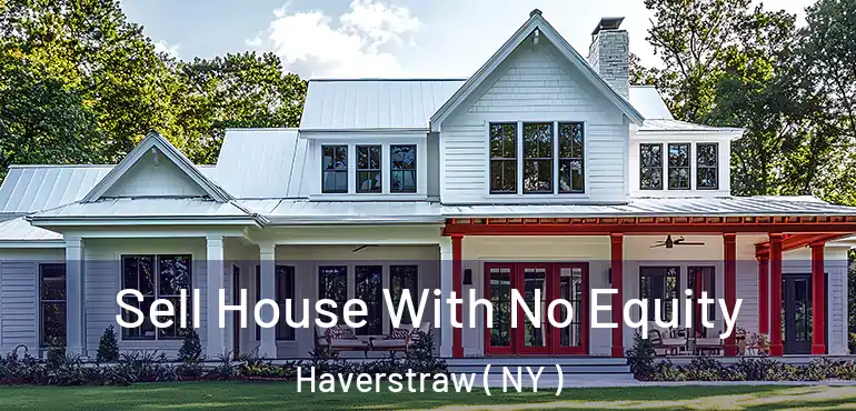  Sell House With No Equity Haverstraw ( NY )
