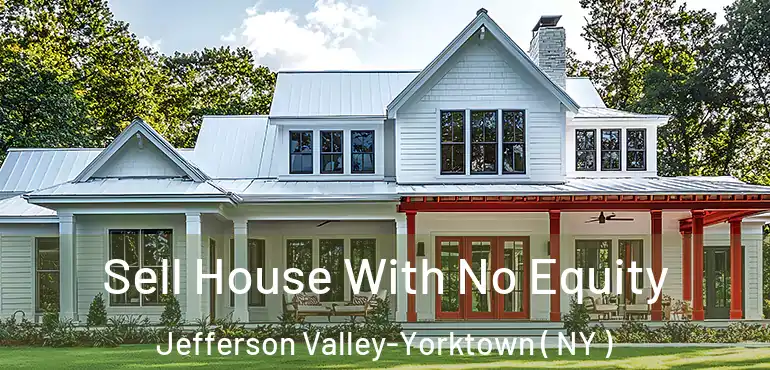  Sell House With No Equity Jefferson Valley-Yorktown ( NY )