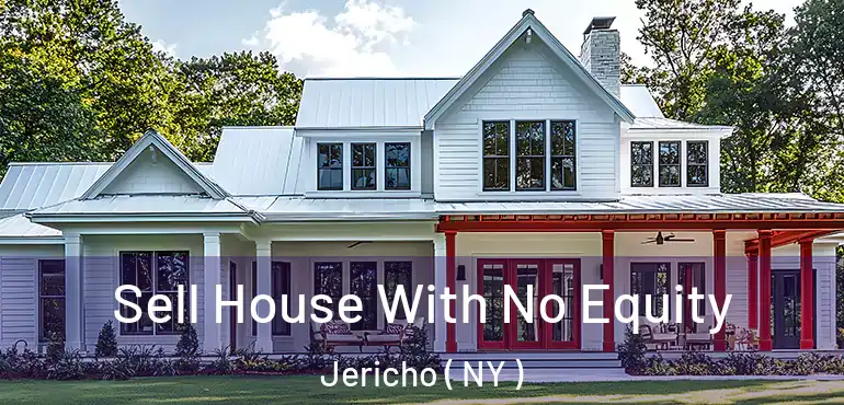 Sell House With No Equity Jericho ( NY )