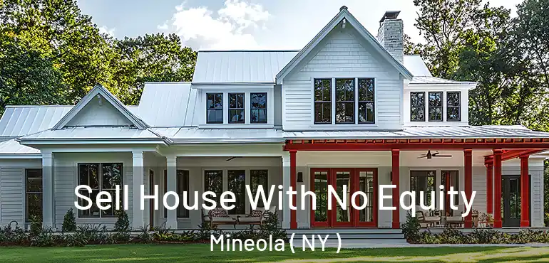  Sell House With No Equity Mineola ( NY )
