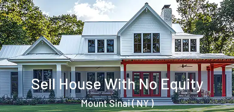  Sell House With No Equity Mount Sinai ( NY )