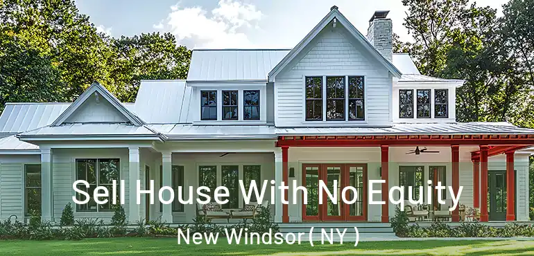  Sell House With No Equity New Windsor ( NY )
