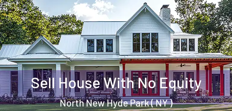  Sell House With No Equity North New Hyde Park ( NY )