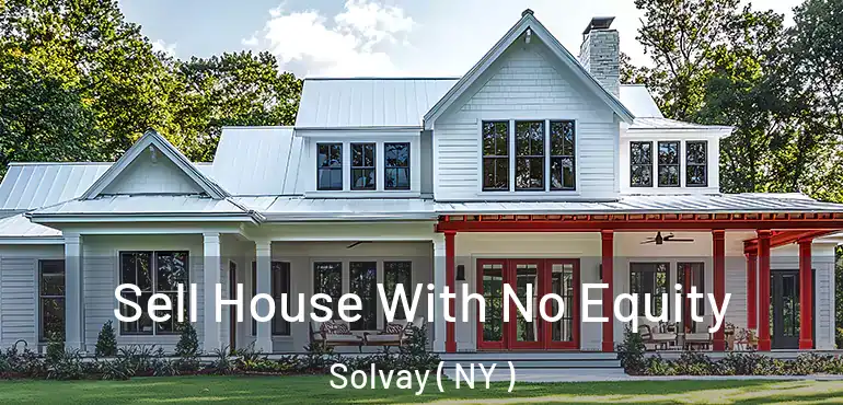  Sell House With No Equity Solvay ( NY )