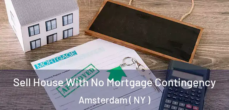  Sell House With No Mortgage Contingency Amsterdam ( NY )