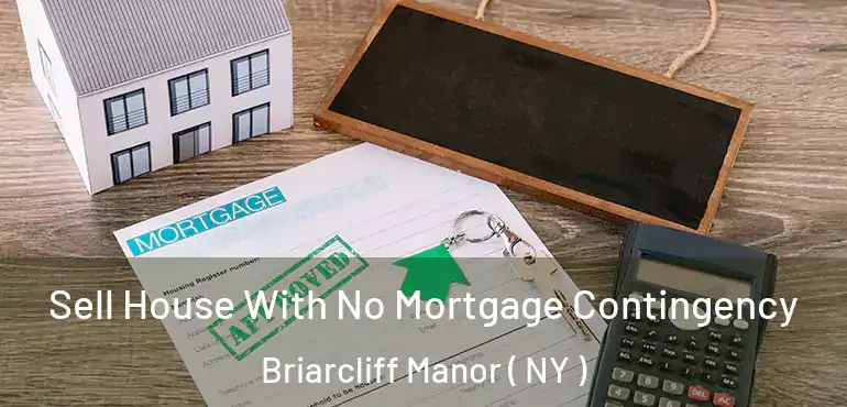  Sell House With No Mortgage Contingency Briarcliff Manor ( NY )