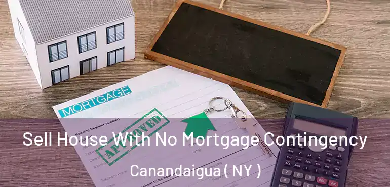  Sell House With No Mortgage Contingency Canandaigua ( NY )