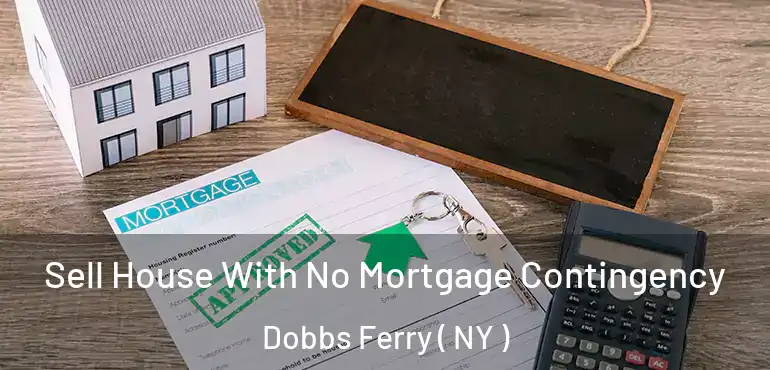  Sell House With No Mortgage Contingency Dobbs Ferry ( NY )