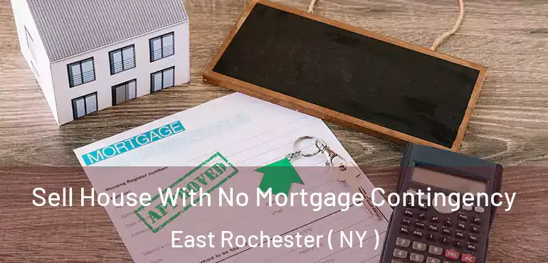  Sell House With No Mortgage Contingency East Rochester ( NY )
