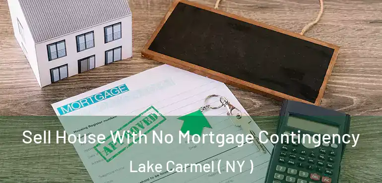  Sell House With No Mortgage Contingency Lake Carmel ( NY )