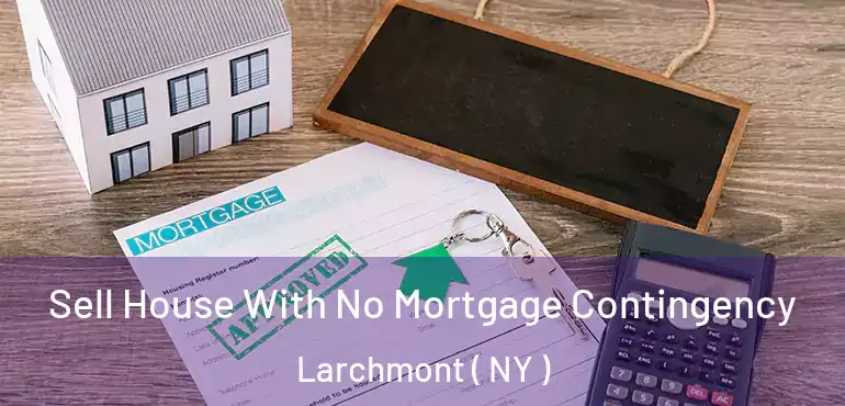  Sell House With No Mortgage Contingency Larchmont ( NY )