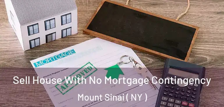 Sell House With No Mortgage Contingency Mount Sinai ( NY )