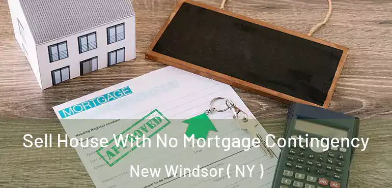  Sell House With No Mortgage Contingency New Windsor ( NY )