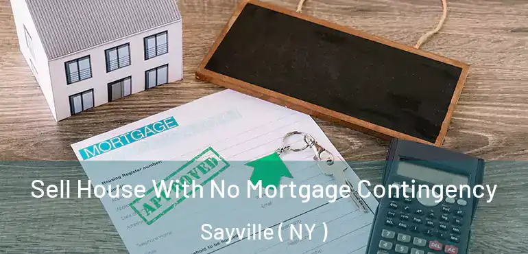  Sell House With No Mortgage Contingency Sayville ( NY )